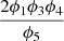 $ \frac{2{\phi }_1{\phi }_3{\phi }_4}{{\phi }_5}$