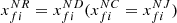 $ {x}_{{fi}}^{{NR}}={x}_{{fi}}^{{ND}}({x}_{{fi}}^{{NC}}={x}_{{fi}}^{{NJ}})$
