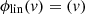 $$ {\phi }_{\mathrm{lin}}(v)=(v) $$