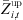 $ {\bar{Z}}_{i,t}^{\mathrm{up}}$