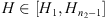 $ H\in \left[{H}_1,{H}_{{n}_2-1}\right]$