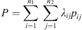 $$ P=\sum_{i=1}^{{n}_1} \sum_{j=1}^{{n}_2} {\lambda }_{{ij}}{p}_{{ij}} $$