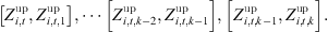 $$ \left[{Z}_{i,t}^{\mathrm{up}},{Z}_{i,t,1}^{\mathrm{up}}\right],\cdots \left[{Z}_{i,t,k-2}^{\mathrm{up}},{Z}_{i,t,k-1}^{\mathrm{up}}\right],\left[{Z}_{i,t,k-1}^{\mathrm{up}},{Z}_{i,t,k}^{\mathrm{up}}\right]. $$