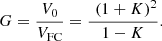 $$ G=\frac{{V}_0}{{V}_{\mathrm{FC}}}=\frac{\enspace (1+K{)}^2}{1-K}. $$