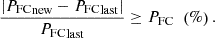 $$ \frac{|{{P}_{\mathrm{FC}}}_{\mathrm{new}}-{{P}_{\mathrm{FC}}}_{\mathrm{last}}|}{{{P}_{\mathrm{FC}}}_{\mathrm{last}}}\ge {P}_{\mathrm{FC}}\enspace \left(\%\right). $$