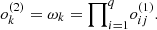 $$ {o}_k^{(2)}={\omega }_k={\prod }_{i=1}^q{o}_{{ij}}^{(1)}. $$