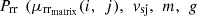 $ {P}_{\mathrm{rr}}\enspace ({\mu }_{\mathrm{r}{\mathrm{r}}_{\mathrm{matrix}}}(i,{\enspace j}),\enspace {v}_{\mathrm{sj}},{\enspace m},{\enspace g}$