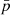 $ \bar{p}$