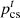 $ {p}_{\mathrm{cs}}^t$
