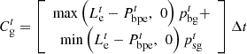 $$ {C}_{\mathrm{g}}^t=\left[\begin{array}{c}\mathrm{max}\left({L}_{\mathrm{e}}^t-{P}_{\mathrm{bpe}}^t,\enspace 0\right){p}_{\mathrm{bg}}^t+\\ \mathrm{min}\left({L}_{\mathrm{e}}^t-{P}_{\mathrm{bpe}}^t,\enspace 0\right){p}_{\mathrm{sg}}^t\end{array}\right]\Delta t $$