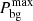 $ {P}_{\mathrm{bg}}^{\mathrm{max}}$
