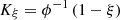 $$ {K}_{\xi }={\phi }^{-1}\left(1-\xi \right) $$