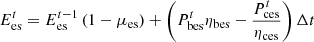 $$ {E}_{\mathrm{es}}^t={E}_{\mathrm{es}}^{t-1}\left(1-{\mu }_{\mathrm{es}}\right)+\left({P}_{\mathrm{bes}}^t{\eta }_{\mathrm{bes}}-\frac{{P}_{\mathrm{ces}}^t}{{\eta }_{\mathrm{ces}}}\right)\Delta t $$