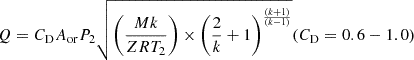 $ Q={C}_{\mathrm{D}}{A}_{\mathrm{or}}{P}_2\sqrt{\left(\frac{{Mk}}{{ZR}{T}_2}\right)\times {\left(\frac{2}{k}+1\right)}^{\frac{\left(k+1\right)}{\left(k-1\right)}}}({C}_{\mathrm{D}}=0.6-1.0)$