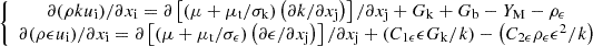 $$ \left\{\begin{array}{c}\partial ({\rho k}{u}_{\mathrm{i}})/\partial {x}_{\mathrm{i}}=\partial \left[\left(\mu +{\mu }_{\mathrm{t}}/{\sigma }_{\mathrm{k}}\right)\left({\partial k}/\partial {x}_{\mathrm{j}}\right)\right]/\partial {x}_{\mathrm{j}}+{G}_{\mathrm{k}}+{G}_{\mathrm{b}}-{Y}_{\mathrm{M}}-{\rho }_{\mathrm{\epsilon }}\\ \partial ({\rho \epsilon }{u}_{\mathrm{i}})/\partial {x}_{\mathrm{i}}=\partial \left[\left(\mu +{\mu }_{\mathrm{t}}/{\sigma }_{\mathrm{\epsilon }}\right)\left({\partial \epsilon }/\partial {x}_{\mathrm{j}}\right)\right]/\partial {x}_{\mathrm{j}}+\left({C}_{1\mathrm{\epsilon }}\epsilon {G}_{\mathrm{k}}/k\right)-\left({C}_{2\mathrm{\epsilon }}{\rho }_{\mathrm{\epsilon }}{\epsilon }^2/k\right)\end{array}\right. $$