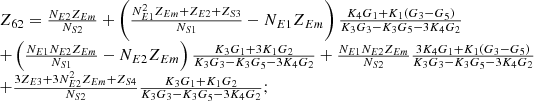 $$ \begin{array}{l}{Z}_{62}=\frac{{N}_{E2}{Z}_{{Em}}}{{N}_{S2}}+\left(\frac{{N}_{E1}^2{Z}_{{Em}}+{Z}_{E2}+{Z}_{S3}}{{N}_{S1}}-{N}_{E1}{Z}_{{Em}}\right)\frac{{K}_4{G}_1+{K}_1\left({G}_3-{G}_5\right)}{{K}_3{G}_3-{K}_3{G}_5-3{K}_4{G}_2}\\ +\left(\frac{{N}_{E1}{N}_{E2}{Z}_{{Em}}}{{N}_{S1}}-{N}_{E2}{Z}_{{Em}}\right)\frac{{K}_3{G}_1+3{K}_1{G}_2}{{K}_3{G}_3-{K}_3{G}_5-3{K}_4{G}_2}+\frac{{N}_{E1}{N}_{E2}{Z}_{{Em}}}{{N}_{S2}}\frac{3{K}_4{G}_1+{K}_1\left({G}_3-{G}_5\right)}{{K}_3{G}_3-{K}_3{G}_5-3{K}_4{G}_2}\\ +\frac{3{Z}_{E3}+3{N}_{E2}^2{Z}_{{Em}}+{Z}_{S4}}{{N}_{S2}}\frac{{K}_3{G}_1+{K}_1{G}_2}{{K}_3{G}_3-{K}_3{G}_5-3{K}_4{G}_2};\\ \end{array} $$