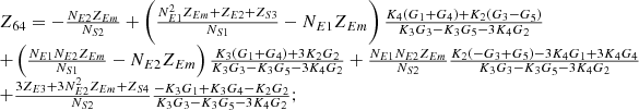 $$ \begin{array}{l}{Z}_{64}=-\frac{{N}_{E2}{Z}_{{Em}}}{{N}_{S2}}+\left(\frac{{N}_{E1}^2{Z}_{{Em}}+{Z}_{E2}+{Z}_{S3}}{{N}_{S1}}-{N}_{E1}{Z}_{{Em}}\right)\frac{{K}_4\left({G}_1+{G}_4\right)+{K}_2\left({G}_3-{G}_5\right)}{{K}_3{G}_3-{K}_3{G}_5-3{K}_4{G}_2}\\ +\left(\frac{{N}_{E1}{N}_{E2}{Z}_{{Em}}}{{N}_{S1}}-{N}_{E2}{Z}_{{Em}}\right)\frac{{K}_3\left({G}_1+{G}_4\right)+3{K}_2{G}_2}{{K}_3{G}_3-{K}_3{G}_5-3{K}_4{G}_2}+\frac{{N}_{E1}{N}_{E2}{Z}_{{Em}}}{{N}_{S2}}\frac{{K}_2\left(-{G}_3+{G}_5\right)-3{K}_4{G}_1+3{K}_4{G}_4}{{K}_3{G}_3-{K}_3{G}_5-3{K}_4{G}_2}\\ +\frac{3{Z}_{E3}+3{N}_{E2}^2{Z}_{{Em}}+{Z}_{S4}}{{N}_{S2}}\frac{-{K}_3{G}_1+{K}_3{G}_4-{K}_2{G}_2}{{K}_3{G}_3-{K}_3{G}_5-3{K}_4{G}_2};\\ \end{array} $$