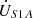 $ {\dot{U}}_{S1A}$