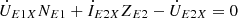 $$ {\dot{U}}_{E1X}{N}_{E1}+{\dot{I}}_{E2X}{Z}_{E2}-{\dot{U}}_{E2X}=0 $$