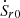 $ {\dot{S}}_{r0}$