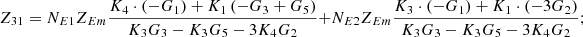 $$ {Z}_{31}={N}_{E1}{Z}_{{Em}}\frac{{K}_4\cdot \left(-{G}_1\right)+{K}_1\left(-{G}_3+{G}_5\right)}{{K}_3{G}_3-{K}_3{G}_5-3{K}_4{G}_2}+{N}_{E2}{Z}_{{Em}}\frac{{K}_3\cdot \left(-{G}_1\right)+{K}_1\cdot \left(-3{G}_2\right)}{{K}_3{G}_3-{K}_3{G}_5-3{K}_4{G}_2}; $$