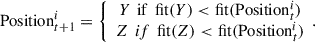 Mathematical equation: $$ {\mathrm{Position}}_{t+1}^i=\left\{\begin{array}{c}{Y\enspace }\mathrm{if}\enspace \mathrm{fit}(Y)<\mathrm{fit}({\mathrm{Position}}_t^i)\\ {Z\enspace if\enspace }\mathrm{fit}(Z)<\mathrm{fit}({\mathrm{Position}}_t^i)\end{array}.\right. $$