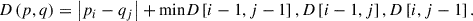 Mathematical equation: $$ D\left(p,q\right)=\left|{p}_i-{q}_j\right|+\mathrm{min}D\left[i-1,j-1\right],D\left[i-1,j\right],D\left[i,j-1\right]. $$