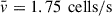 Mathematical equation: $ \bar{v}=1.75\mathrm{\enspace cells}/\mathrm{s}$