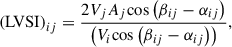 Mathematical equation: $$ {(\mathrm{LVSI})}_{{ij}}=\frac{2{V}_j{A}_j\mathrm{cos}\left({\beta }_{{ij}}-{\alpha }_{{ij}}\right)}{\left({V}_i\mathrm{cos}\left({\beta }_{{ij}}-{\alpha }_{{ij}}\right)\right)}, $$