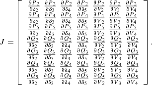 Mathematical equation: $$ {J}=\left[\begin{array}{c}\frac{{{\partial P}}_2}{\partial {\delta }_2}\enspace \frac{{{\partial P}}_2}{\partial {\delta }_3}\enspace \frac{{{\partial P}}_2}{\partial {\delta }_4}\enspace \frac{{{\partial P}}_2}{\partial {\delta }_5}\enspace \frac{{{\partial P}}_2}{\partial {V}_2}\enspace \frac{{{\partial P}}_2}{\partial {V}_3}\enspace \frac{{{\partial P}}_2}{\partial {V}_4}\\ \frac{{{\partial P}}_4}{\partial {\delta }_2}\enspace \frac{{{\partial P}}_4}{\partial {\delta }_3}\enspace \frac{{{\partial P}}_4}{{{\partial \delta }}_4}\enspace \frac{{{\partial P}}_4}{{{\partial \delta }}_5}\enspace \frac{{{\partial P}}_4}{{{\partial V}}_2}\enspace \frac{\partial {P}_4}{{{\partial V}}_3}\enspace \frac{{{\partial P}}_4}{\partial {V}_4}\\ \frac{{{\partial P}}_5}{{{\partial \delta }}_2}\enspace \frac{{{\partial P}}_5}{{{\partial \delta }}_3}\enspace \frac{{{\partial P}}_5}{{{\partial \delta }}_4}\enspace \frac{{{\partial P}}_5}{{{\partial \delta }}_5}\enspace \frac{{{\partial P}}_5}{{{\partial V}}_2}\enspace \frac{{{\partial P}}_5}{{{\partial V}}_3}\enspace \frac{{{\partial P}}_5}{{{\partial V}}_4}\\ \frac{{{\partial Q}}_2}{{{\partial \delta }}_2}\enspace \frac{{{\partial Q}}_2}{{{\partial \delta }}_3}\enspace \frac{{{\partial Q}}_2}{{{\partial \delta }}_4}\enspace \frac{{{\partial Q}}_2}{{{\partial \delta }}_5}\enspace \frac{{{\partial Q}}_2}{\partial {V}_2}\enspace \frac{{{\partial Q}}_2}{{{\partial V}}_3}\enspace \frac{{{\partial Q}}_2}{\partial {V}_4}\\ \frac{{{\partial Q}}_3}{{{\partial \delta }}_2}\enspace \frac{{{\partial Q}}_3}{{{\partial \delta }}_3}\enspace \frac{{{\partial Q}}_3}{{{\partial \delta }}_4}\enspace \frac{{{\partial Q}}_3}{{{\partial \delta }}_5}\enspace \frac{{{\partial Q}}_3}{\partial {V}_2}\enspace \frac{{{\partial Q}}_3}{{{\partial V}}_3}\enspace \frac{{{\partial Q}}_3}{\partial {V}_4}\\ \frac{{{\partial Q}}_4}{{{\partial \delta }}_2}\enspace \frac{{{\partial Q}}_4}{{{\partial \delta }}_3}\enspace \frac{{{\partial Q}}_4}{{{\partial \delta }}_4}\enspace \frac{{{\partial Q}}_4}{{{\partial \delta }}_5}\enspace \frac{{{\partial Q}}_4}{{{\partial V}}_2}\enspace \frac{{{\partial Q}}_4}{{{\partial V}}_3}\enspace \frac{{{\partial Q}}_4}{{{\partial V}}_4}\\ \frac{{{\partial Q}}_5}{{{\partial \delta }}_2}\enspace \frac{{{\partial Q}}_5}{\partial {\delta }_3}\enspace \frac{{{\partial Q}}_5}{{{\partial \delta }}_4}\enspace \frac{\partial {Q}_5}{{{\partial \delta }}_5}\enspace \frac{{{\partial Q}}_5}{{{\partial V}}_2}\enspace \frac{\partial {Q}_5}{{{\partial V}}_3}\enspace \frac{{{\partial Q}}_5}{{{\partial V}}_4}\end{array}\right]. $$