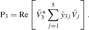 Mathematical equation: $$ {\mathrm{P}}_3=\mathrm{Re}\left[{\bar{V}}_3^{\mathrm{*}}\sum_{j=1}^5{\bar{y}}_{3j}{\bar{V}}_j\right]. $$