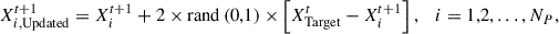 Mathematical equation: $$ {X}_{i,\mathrm{Updated}}^{t+1}={X}_i^{t+1}+2\times \mathrm{rand}\left(\mathrm{0,1}\right)\times \left[{X}_{\mathrm{Target}}^t-{X}_i^{t+1}\right],\hspace{1em}i=\mathrm{1,2},\dots,{N}_P, $$