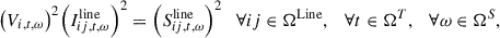 Mathematical equation: $$ {\left({V}_{i,t,\omega }\right)}^2{\left({I}_{{ij},t,\omega }^{\mathrm{line}}\right)}^2={\left({S}_{{ij},t,\omega }^{\mathrm{line}}\right)}^2\hspace{1em}\forall {ij}\in {\mathrm{\Omega }}^{\mathrm{Line}},\hspace{1em}\forall t\in {\mathrm{\Omega }}^T,\hspace{1em}\forall \omega \in {\mathrm{\Omega }}^S, $$
