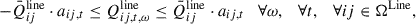 Mathematical equation: $$ -{\bar{Q}}_{{ij}}^{\mathrm{line}}\cdot {a}_{{ij},t}\le {Q}_{{ij},t,\omega }^{\mathrm{line}}\le {\bar{Q}}_{{ij}}^{\mathrm{line}}\cdot {a}_{{ij},t}\hspace{1em}\forall \omega,\hspace{1em}\forall t,\hspace{1em}\forall {ij}\in {\mathrm{\Omega }}^{\mathrm{Line}}, $$