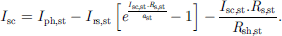 Mathematical equation: $$ {I}_{\mathrm{sc}}={I}_{\mathrm{ph},\mathrm{st}}-{I}_{\mathrm{rs},\mathrm{st}}\enspace \left[{e}^{\frac{{I}_{\mathrm{sc},\mathrm{st}}.{R}_{\mathrm{s},\mathrm{st}}}{{a}_{\mathrm{st}}}}-1\right]-\frac{{I}_{\mathrm{sc},\mathrm{st}}.{R}_{\mathrm{s},\mathrm{st}}}{{R}_{\mathrm{sh},\mathrm{st}}}. $$