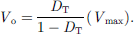 Mathematical equation: $$ {V}_{\mathrm{o}}=\frac{{D}_{\mathrm{T}}}{1-{D}_{\mathrm{T}}}\left({V}_{\mathrm{max}}\right). $$