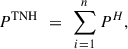 Mathematical equation: $$ {P}^{\mathrm{TNH}}\enspace =\enspace \sum_{i=1}^n{P}^H, $$