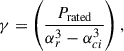 Mathematical equation: $$ \gamma =\left(\frac{{P}_{\mathrm{rated}}}{{\alpha }_r^3-{\alpha }_{{ci}}^3}\right), $$