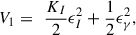 Mathematical equation: $$ {V}_1=\enspace \frac{{K}_I}{2}{\epsilon }_I^2+\frac{1}{2}{\epsilon }_{\gamma }^2, $$