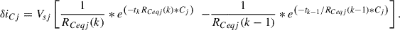 Mathematical equation: $$ \delta i_{Cj} = V_{sj} \left[ \frac{1}{R_{Ceqj}(k)} * e^{\left( -t_k R_{Ceqj}(k) * C_j \right)} \right. \\ \left. - \frac{1}{R_{Ceqj}(k-1)} * e^{\left( -t_{k-1} / R_{Ceqj}(k-1) * C_j \right)} \right]. $$