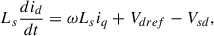 Mathematical equation: $$ {L}_s\frac{d{i}_d}{dt}=\omega {L}_s{i}_q+{V}_{dref}-{V}_{sd}, $$