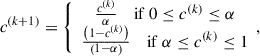 Mathematical equation: $$ {c}^{\left(k+1\right)}=\left\{\begin{array}{c}\frac{c^{(k)}}{\alpha}\kern1.25em \mathrm{if}\ 0\le {c}^{(k)}\le \alpha \\ {}\frac{\left(1-{c}^{(k)}\right)}{\left(1-\alpha \right)}\kern1.25em \mathrm{if}\ \alpha \le {c}^{(k)}\le 1\end{array},\right. $$