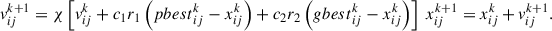 Mathematical equation: $$ {v}_{ij}^{k+1}=\chi \left[{v}_{ij}^k+{c}_1{r}_1\left({pbest}_{ij}^k-{x}_{ij}^k\right)+{c}_2{r}_2\left({gbest}_{ij}^k-{x}_{ij}^k\right)\right]\ {x}_{ij}^{k+1}={x}_{ij}^k+{v}_{ij}^{k+1}. $$