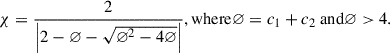 Mathematical equation: $$ \chi =\frac{2}{\left|2-\varnothing -\sqrt{\varnothing^2-4\varnothing}\right|},\mathrm{where}\varnothing ={c}_1+{c}_2\ \mathrm{and}\varnothing >4. $$