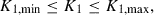Mathematical equation: $$ {K}_{1,\min}\le {K}_1\le {K}_{1,\max }, $$