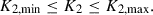 Mathematical equation: $$ {K}_{2,\min}\le {K}_2\le {K}_{2,\max }. $$