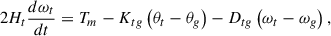 Mathematical equation: $$ 2{H}_t\frac{{d\omega}_t}{d t}={T}_m-{K}_{tg}\left({\theta}_t-{\theta}_g\right)-{D}_{tg}\left({\omega}_t-{\omega}_g\right), $$