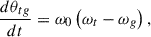 Mathematical equation: $$ \frac{{d\theta}_{tg}}{d t}={\omega}_0\left({\omega}_t-{\omega}_g\right), $$