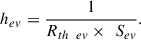 Mathematical equation: $$ {h}_{{ev}}=\frac{1}{{R}_{{th}\enspace {ev}}\times \enspace {S}_{{ev}}}. $$