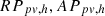 Mathematical equation: $$ {RP}_{pv,h},{AP}_{pv,h} $$